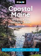 Moon Coastal Maine: With Acadia National Park