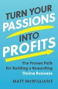 Turn Your Passions Into Profits