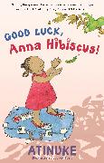 Good Luck, Anna Hibiscus!