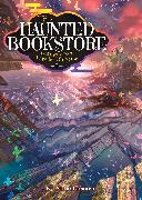 The Haunted Bookstore – Gateway to a Parallel Universe (Light Novel) Vol. 5