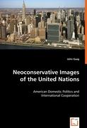 Neoconservative Images of the United Nations