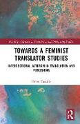 Towards a Feminist Translator Studies