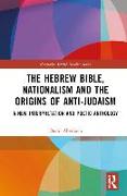 The Hebrew Bible, Nationalism and the Origins of Anti-Judaism