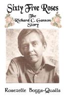 Sixty Five Roses: The Richard C. Gannon Story