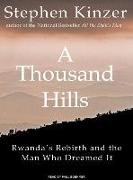 A Thousand Hills: Rwanda's Rebirth and the Man Who Dreamed It