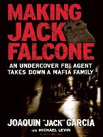 Making Jack Falcone: An Undercover FBI Agent Takes Down a Mafia Family