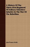 A History of the Thirty-First Regiment of Indiana Volunteer Infantry in the War of the Rebellion