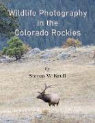 Wildlife Photography in the Colorado Rockies
