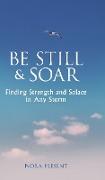 Be Still & Soar