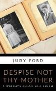 Despise Not Thy Mother: A Widow's Quest for Truth