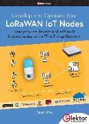 Develop and Operate Your LoRaWAN IoT Nodes