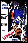 Künzel, R: Blaue Reiter vor Verdun