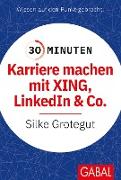 30 Minuten Karriere machen mit XING, LinkedIn und Co