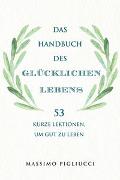 Das Handbuch des glücklichen Lebens