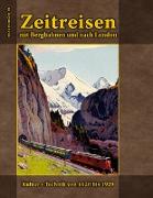 Zeitreisen mit Bergbahnen und nach London