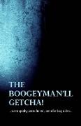 The Boogeyman'll Getcha!