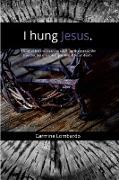 I Hung Jesus (P)