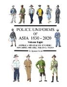 Police Uniforms of Asia 1830 - 2020 Volume Eight