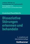 Dissoziative Störungen erkennen und behandeln