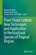 Plant Tissue Culture: New Techniques and Application in Horticultural Species of Tropical Region