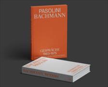 Vol. 1: Pasolini. Bachmann. Gespräche 1963-1975 von Gideon Bachmann / Vol. 2: Bachmann. Pasolini. Kommentar zu den Gesprächen 1963-1975 von Fabien Vitali