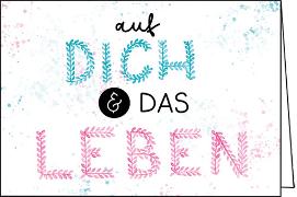 Doppelkarte. Auf dich und das Leben (Schrift)