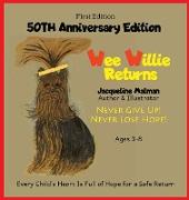 Wee Willie Returns -50TH ANNIVERSARY EDITION - Never Give Up! Never Lose Hope! Ages 3-8