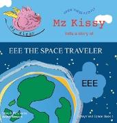 Mz Kissy Tells a Story of EEE the Space Traveler