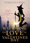 Witching For Love On Valentines Day