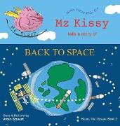 Mz Kissy Tells a Story of Back to Space