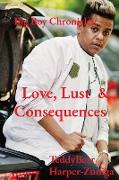 Big Boy Chronicles, Love, Lust & Consequences