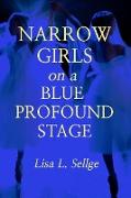 Narrow Girls on a Blue Profound Stage