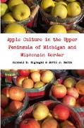 Apple Culture in the Upper Peninsula of Michigan and Wisconsin Border