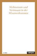 Nichtwissen und Vertrauen in der Wissensökonomie