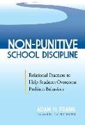 Non-Punitive School Discipline: Relational Practices to Help Students Overcome Problem Behaviors