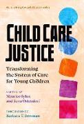 Child Care Justice: Transforming the System of Care for Young Children