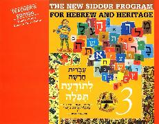 The New Siddur Program: Book 3 - Teacher's Edition