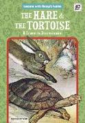 The Hare & the Tortoise: A Lesson in Determination: A Lesson in Determination