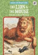 The Lion & the Mouse: A Lesson in Acts of Kindness: A Lesson in Acts of Kindness