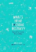 What's Your F*cking Destiny?