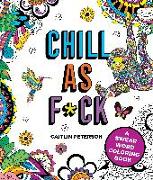 Chill as F*ck: A Swear Word Coloring Book