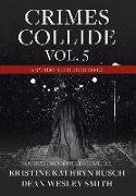 Crimes Collide, Vol. 5: A Mystery Short Story Series