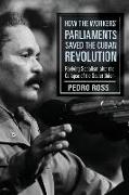 How the Workers' Parliaments Saved the Cuban Revolution