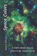 Space Colors: A Child's Introduction to Colors in the Natural World