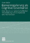 Bankenregulierung als Cognitive Governance