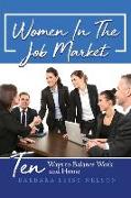 Women In The Job Market: Ten Ways to Balance Work and Home