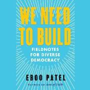 We Need to Build: Field Notes on Forging a Diverse Democracy