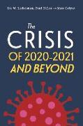 The Crisis of 2020-2021 and Beyond