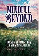 Mindful Beyond: Poems and Meditations of God's Masterpieces