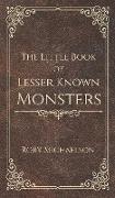 The Little Book of Lesser Known Monsters